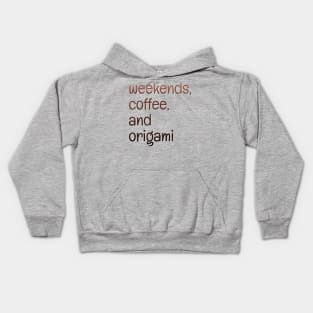 Weekends, coffee, and origami Kids Hoodie